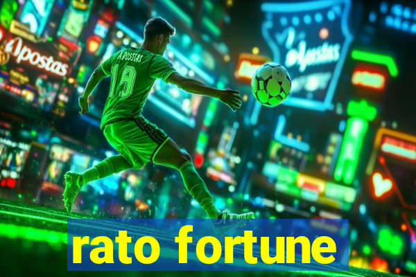 rato fortune